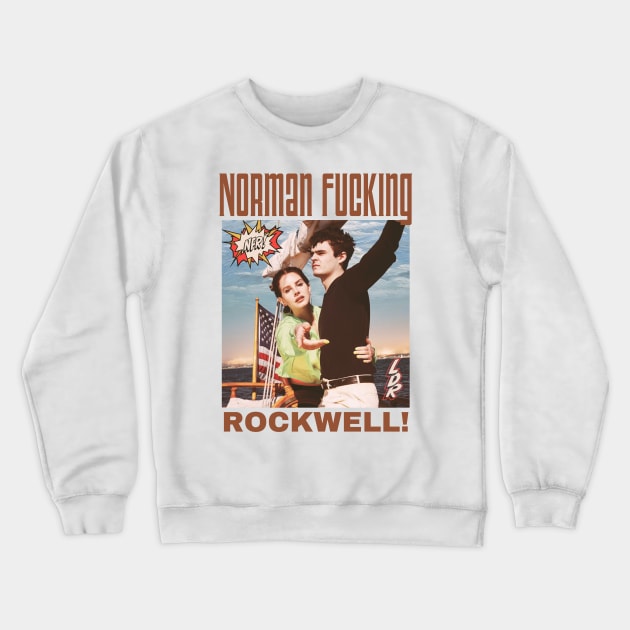 Norman Fucking Rockwell! Crewneck Sweatshirt by The Psychopath's